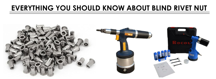 Everything you should know about Blind Rivet Nut